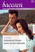 E-Book (epub) Gefährliches Wiedersehen mit dem Milliardär von Kira Sinclair