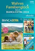 E-Book (epub) Wahres Familienglück - Best of Bianca Extra 2024 von Elizabeth Bevarly, Tara Taylor Quinn, Melissa Senate