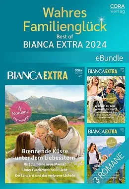 E-Book (epub) Wahres Familienglück - Best of Bianca Extra 2024 von Elizabeth Bevarly, Tara Taylor Quinn, Melissa Senate