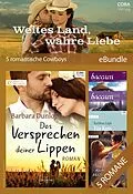 E-Book (epub) Weites Land, wahre Liebe - 5 romantische Cowboys von Barbara Dunlop, Reese Ryan, Meg Maxwell