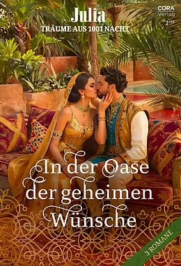 E-Book (epub) Julia präsentiert Träume aus 1001 Nacht Band 22 von Caitlin Crews, Lynn Raye Harris, Annie West