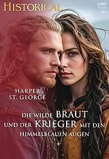 E-Book (epub) Die wilde Braut und der Krieger mit den himmelblauen Augen von Harper St. George