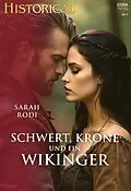 E-Book (epub) Schwert, Krone und ein Wikinger von Sarah Rodi