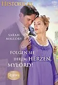 E-Book (epub) Folgen Sie Ihrem Herzen, Mylord! von Sarah Mallory