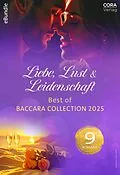 E-Book (epub) Liebe, Lust & Leidenschaft - Best of Baccara Collection 2025 von Teri Wilson, Janice Kay Johnson, Rachel Bailey