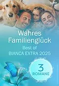 E-Book (epub) Wahres Familienglück - Best of Bianca Extra 2025 von Marie Ferrarella, Sarah Rodi, Sera Taíno