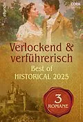 E-Book (epub) Verlockend & verführerisch - Best of Historical 2025 von Carlotta Jakob, Angelika Anders, Lara Temple