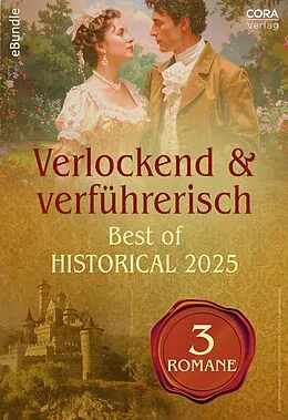E-Book (epub) Verlockend & verführerisch - Best of Historical 2025 von Carlotta Jakob, Angelika Anders, Lara Temple
