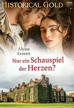 E-Book (epub) Nur ein Schauspiel der Herzen? von Alyssa Everett