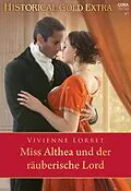 E-Book (epub) Miss Althea und der räuberische Lord von Vivienne Lorret