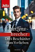 E-Book (epub) Julia Herzensbrecher Band 72 von Christine Flynn, Sharon Kendrick, Rebecca Winters