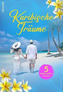 E-Book (epub) Karibische Träume - 5 heiße Liebesromane von Kate Hewitt, Kate Carlisle, Sara Wood