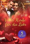 E-Book (epub) Volles Risiko für die Liebe - 5 Lovestorys aus dem Casino von Sandra Marton, Katherine Garbera, Carol Marinelli