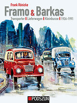 Fester Einband Framo & Barkas: Transporter, Lieferwagen, Kleinbusse 1926 bis 1991 von Frank Rönicke