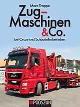 Fester Einband Zugmaschinen & Co. Bei Circus- und Schaustellerbetrieben von Marc Trappe