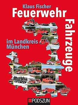 Fester Einband Feuerwehrfahrzeuge im Landkreis München von Klaus Fischer