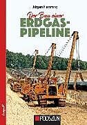 Fester Einband Der Bau einer Erdgas-Pipeline von Jürgen Flemming