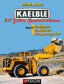 Fester Einband Kaelble 100 Jahre Baumaschinen Band 3 von Alfred Meyer