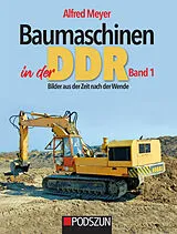Fester Einband Baumaschinen in der DDR Band 1 von Alfred Meyer