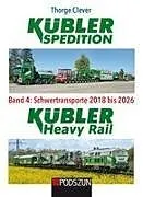 Fester Einband Kübler Spedition Band 4: Schwertransporte 2018 bis 2026 von Thorge Clever