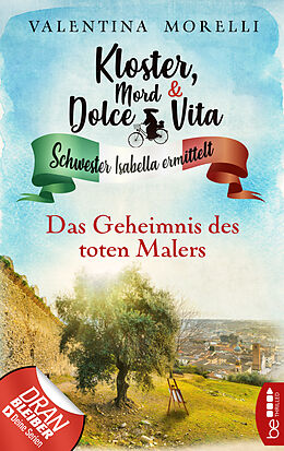 E-Book (epub) Kloster, Mord und Dolce Vita - Das Geheimnis des toten Malers von Valentina Morelli