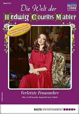E-Book (epub) Die Welt der Hedwig Courths-Mahler 512 von Karin Weber