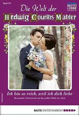 E-Book (epub) Die Welt der Hedwig Courths-Mahler 517 von Patricia Martin