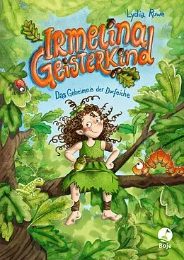 E-Book (epub) Irmelina Geisterkind - Das Geheimnis der Dorfeiche von Lydia Ruwe