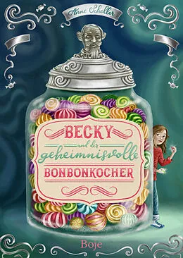 E-Book (epub) Becky und der geheimnisvolle Bonbonkocher von Anne Scheller