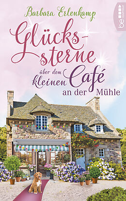 E-Book (epub) Glückssterne über dem kleinen Café an der Mühle von Barbara Erlenkamp