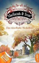 E-Book (epub) MacTavish & Scott - Das rätselhafte Medaillon von Gitta Edelmann