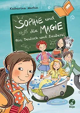 E-Book (epub) Sophie und die Magie - Bio, Deutsch und Zauberei von Katharina Martin