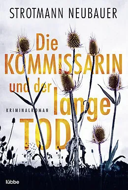 E-Book (epub) Die Kommissarin und der lange Tod von Peter Strotmann, Annette Neubauer