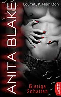 E-Book (epub) Anita Blake - Gierige Schatten von Laurell K. Hamilton