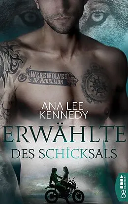 E-Book (epub) Werewolves of Rebellion - Erwählte des Schicksals von Ana Lee Kennedy