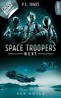 E-Book (epub) Space Troopers Next - Folge 4: Der Hüter von P. E. Jones