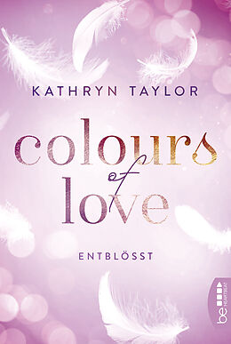 E-Book (epub) Colours of Love - Entblößt von Kathryn Taylor
