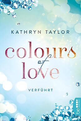 E-Book (epub) Colours of Love - Verführt von Kathryn Taylor