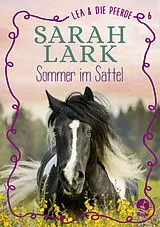 E-Book (epub) Lea und die Pferde - Sommer im Sattel von Christiane Gohl, Sarah Lark