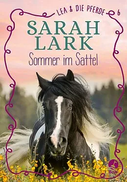 E-Book (epub) Lea und die Pferde - Sommer im Sattel von Christiane Gohl, Sarah Lark