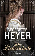 E-Book (epub) Die Liebesschule von Georgette Heyer