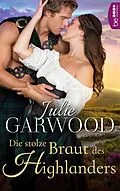 E-Book (epub) Die stolze Braut des Highlanders von Julie Garwood