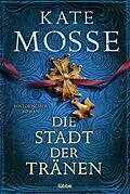E-Book (epub) Die Stadt der Tränen von Kate Mosse