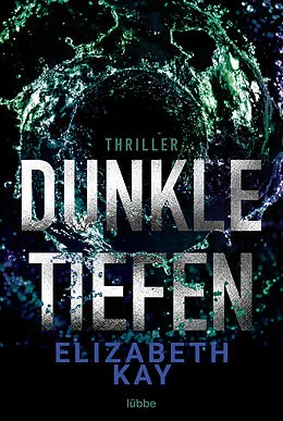 E-Book (epub) Dunkle Tiefen von Elizabeth Kay