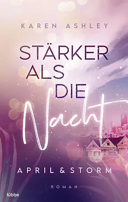 E-Book (epub) April & Storm - Stärker als die Nacht von Karen Ashley