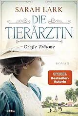 E-Book (epub) Die Tierärztin - Große Träume von Sarah Lark