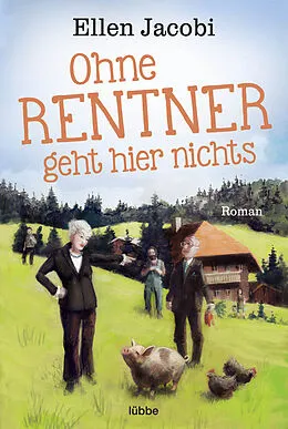 E-Book (epub) Ohne Rentner geht hier nichts von Ellen Jacobi