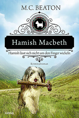 E-Book (epub) Hamish Macbeth lässt sich nicht um den Finger wickeln von M. C. Beaton