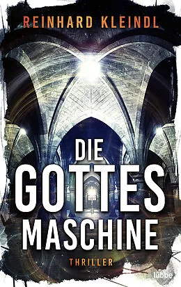 E-Book (epub) Die Gottesmaschine von Reinhard Kleindl