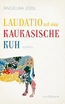 E-Book (epub) Laudatio auf eine kaukasische Kuh von Angelika Jodl